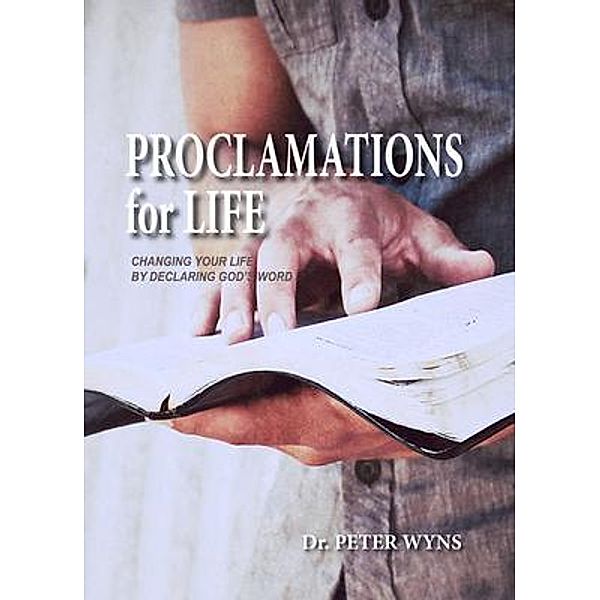 Proclamations for Life / Christians For Messiah Ministries, Peter Wyns