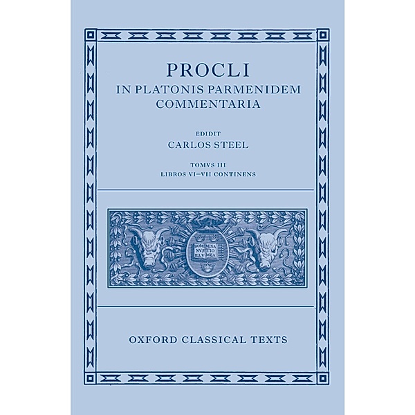 Procli In Platonis Parmenidem Commentaria III / Oxford Classical Texts
