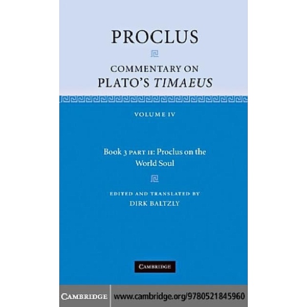 Proclus: Commentary on Plato's Timaeus: Volume 4, Book 3, Part 2, Proclus on the World Soul, Proclus