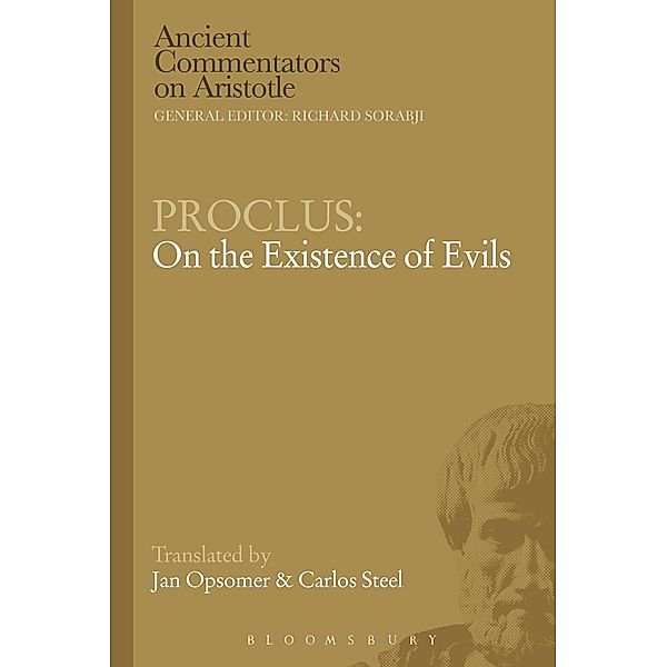 Proclus: On the Existence of Evils, Carlos Steel, Jan Opsomer