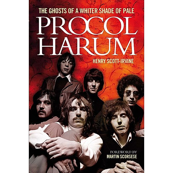 Procol Harum: The Ghosts Of A Whiter Shade of Pale, Henry Scott-Irvine