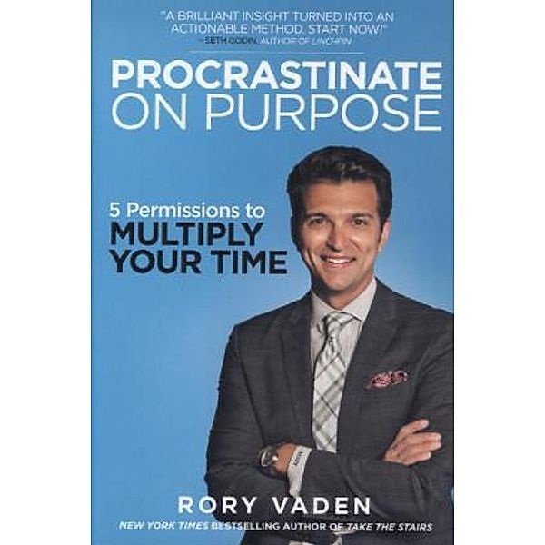 Procrastinate on Purpose, Rory Vaden