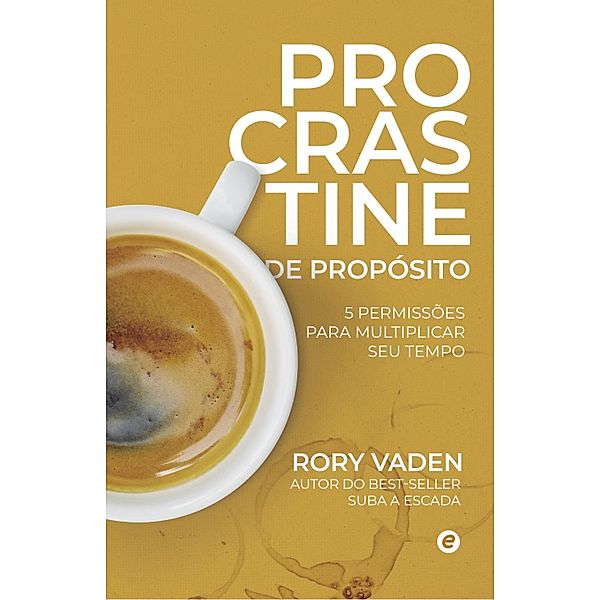 Procrastine de Propósito, Rory Vaden