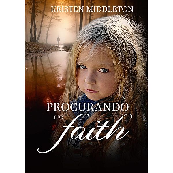 Procurando por Faith, Kristen Middleton
