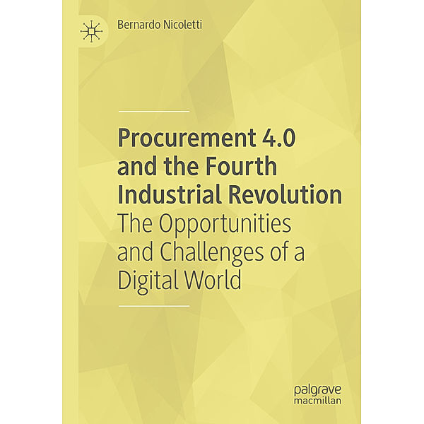 Procurement 4.0 and the Fourth Industrial Revolution, Bernardo Nicoletti