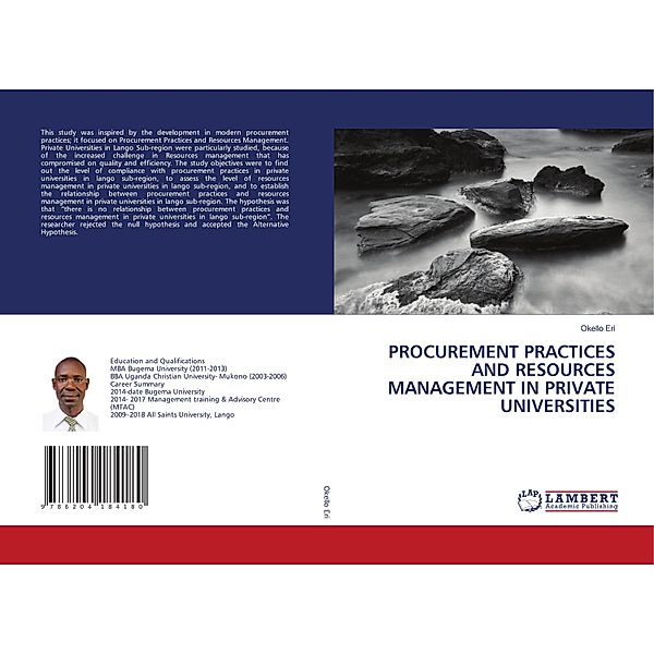 PROCUREMENT PRACTICES AND RESOURCES MANAGEMENT IN PRIVATE UNIVERSITIES, Okello Eri