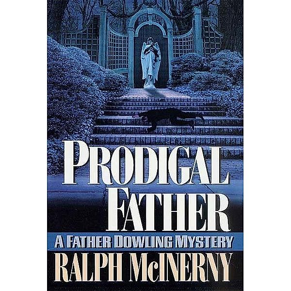Prodigal Father / Father Dowling Mysteries Bd.21, Ralph McInerny
