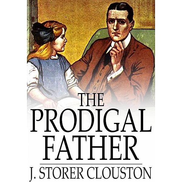 Prodigal Father / The Floating Press, J. Storer Clouston