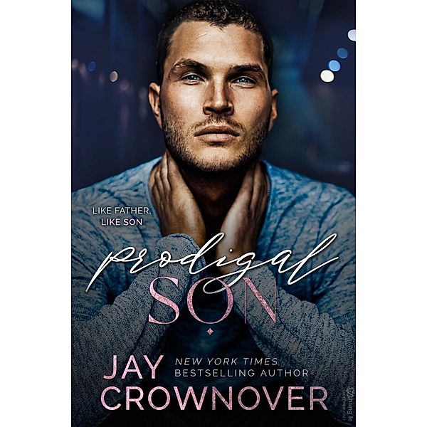 Prodigal Son: A Sexy Single Dad Romance (Forever Marked: The Second Generation of the Marked Men) / Forever Marked: The Second Generation of the Marked Men, Jay Crownover