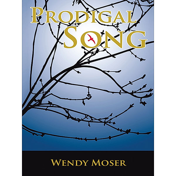 Prodigal Song, Wendy Moser