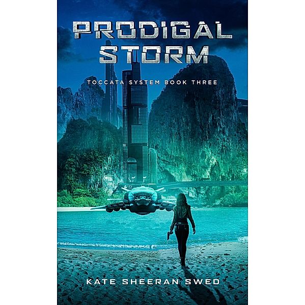 Prodigal Storm (Toccata System, #3) / Toccata System, Kate Sheeran Swed