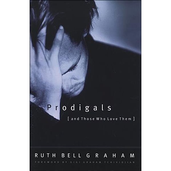 Prodigals and Those Who Love Them, Ruth Bell Graham