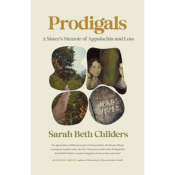 Prodigals / Crux: The Georgia Series in Literary Nonfiction Ser., Sarah Beth Childers