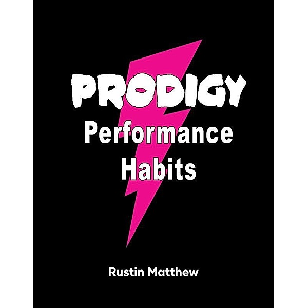 Prodigy Performance Habits, Rustin Matthew