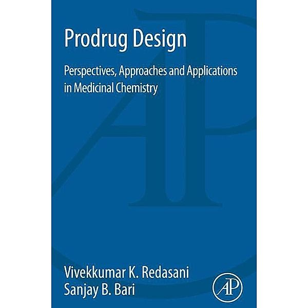Prodrug Design, Vivekkumar K Redasani, Sanjay B. Bari