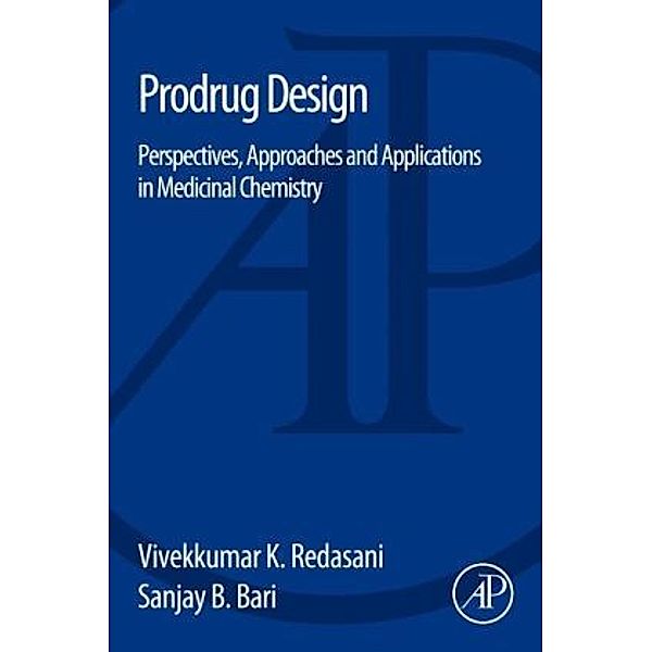 Prodrug Design, Vivekkumar K Redasani, Sanjay B. Bari