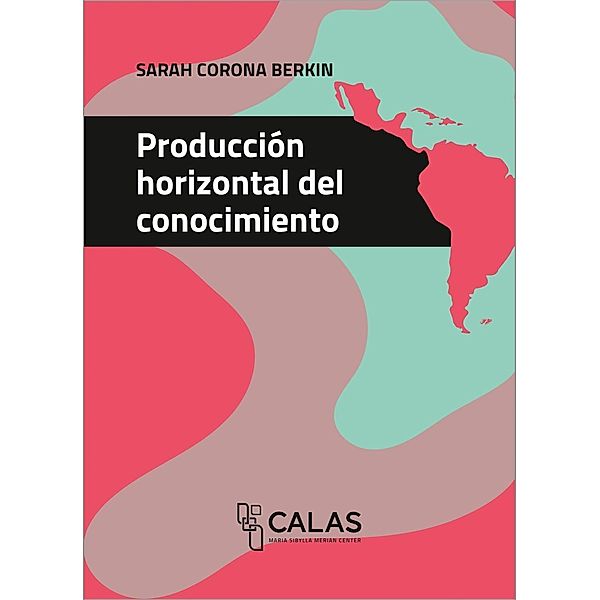 Producción horizontal del conocimiento, Sarah Corona Berkin