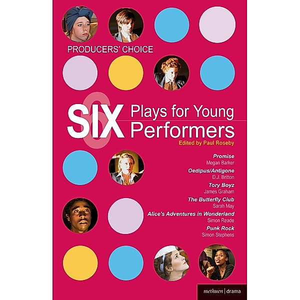 Producers' Choice: Six Plays for Young Performers, Megan Barker, Dj Britton, James Graham, Sarah May, Simon Reade, Simon Stephens