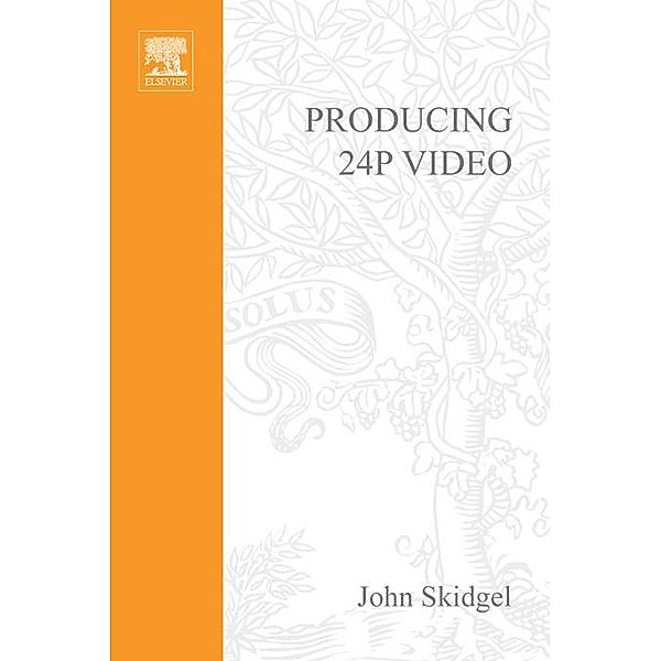 Producing 24p Video, John Skidgel