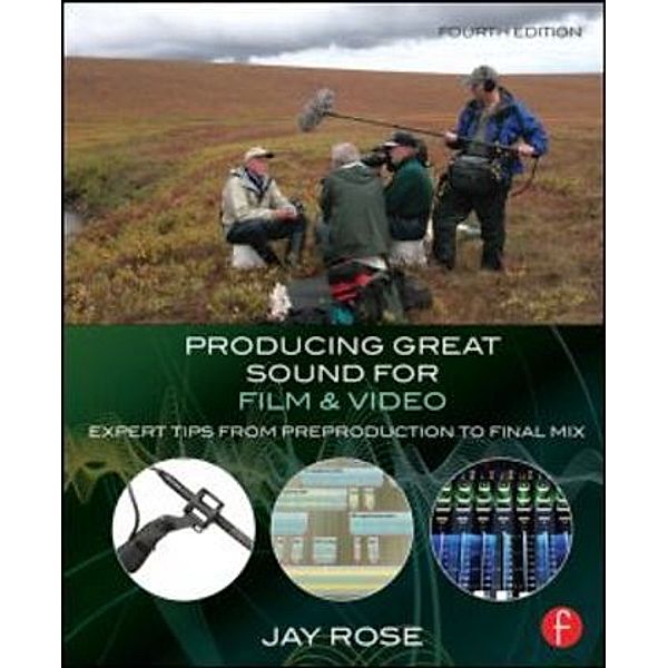 Producing Great Sound for Film and Video, Jay Rose, Richard Rose