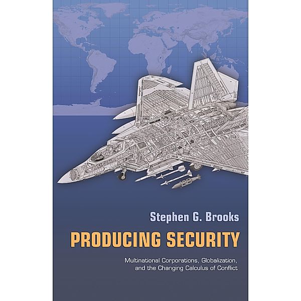 Producing Security / Princeton Studies in International History and Politics, Stephen G. Brooks