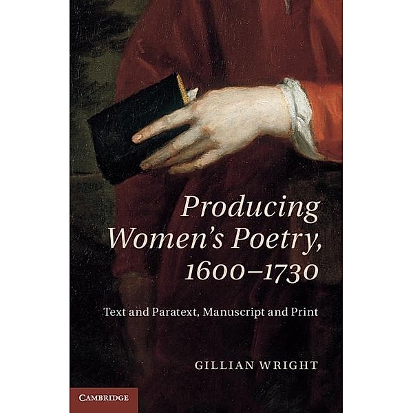 Producing Women's Poetry, 1600-1730, Gillian Wright