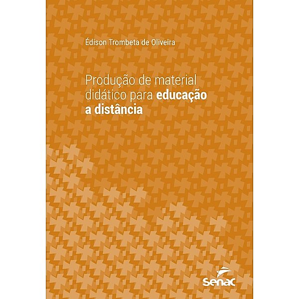 Produção de material didático para educação a distância / Série Universitária, Édison Trombeta de Oliveira