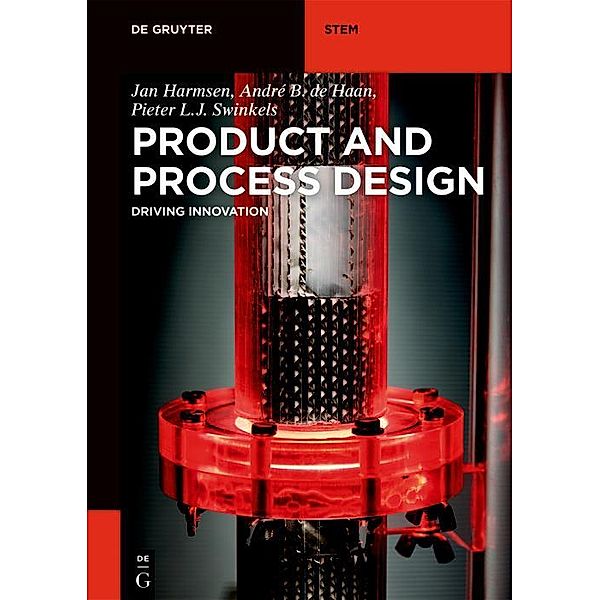 Product and Process Design / De Gruyter Textbook, Jan Harmsen, André B. de Haan, Pieter L. J. Swinkels