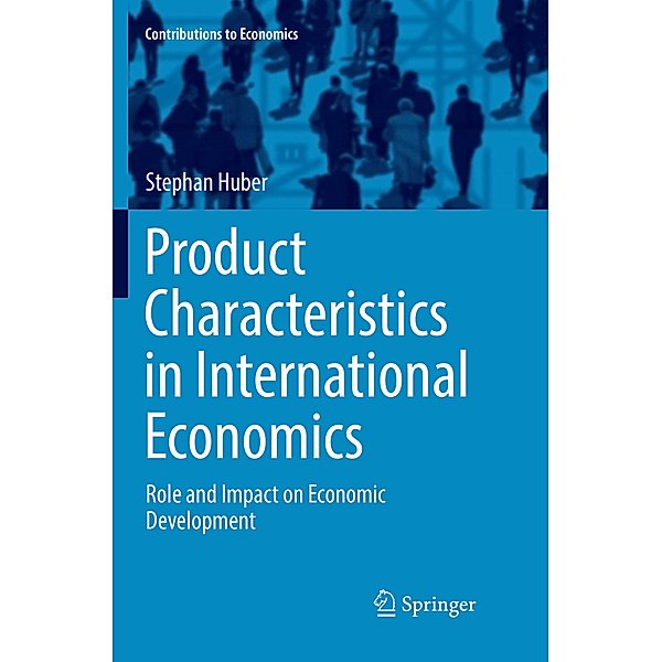 Product Characteristics in International Economics, Stephan Huber