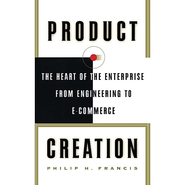Product Creation, Philip H. Francis