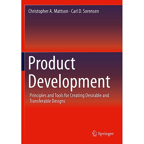 Product Development, Christopher A. Mattson, Carl D. Sorensen