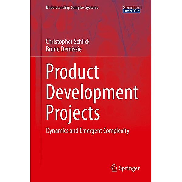 Product Development Projects / Understanding Complex Systems, Christopher Schlick, Bruno Demissie