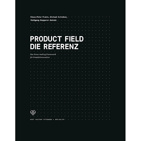 Product Field - Die Referenz, Klaus-Peter Frahm, Michael Schieben, Wolfgang Wopperer-Beholz
