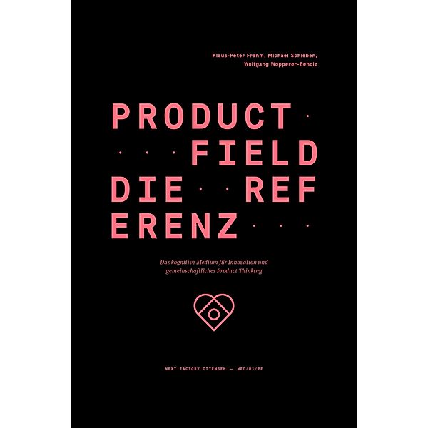 Product Field - Die Referenz / Edition NFO Bd.01, Klaus-Peter Frahm, Michael Schieben, Wolfgang Wopperer-Beholz