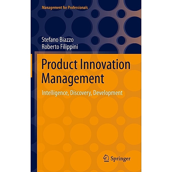Product Innovation Management / Management for Professionals, Stefano Biazzo, Roberto Filippini