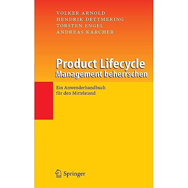 Product Lifecycle Management beherrschen, Volker Arnold, Hendrik Dettmering, Torsten Engel, Andreas Karcher