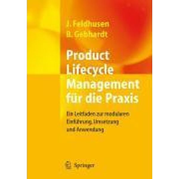 Product Lifecycle Management für die Praxis, Jörg Feldhusen, Boris Gebhardt