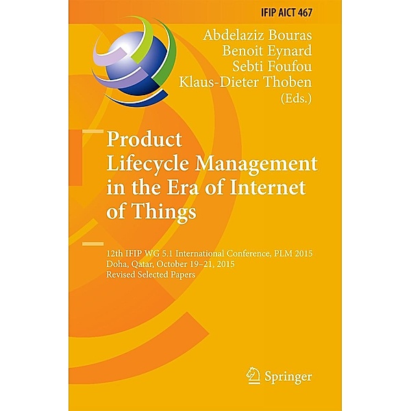 Product Lifecycle Management in the Era of Internet of Things / IFIP Advances in Information and Communication Technology Bd.467