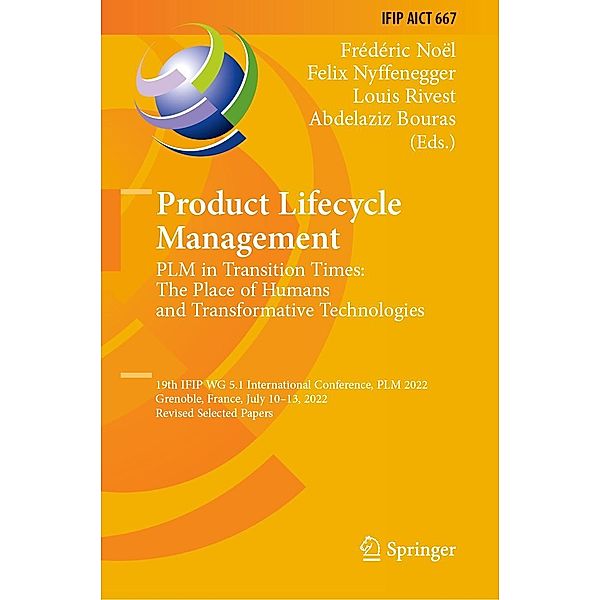 Product Lifecycle Management. PLM in Transition Times: The Place of Humans and Transformative Technologies / IFIP Advances in Information and Communication Technology Bd.667