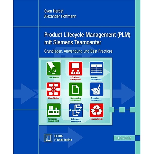 Product Lifecycle Management (PLM) mit Siemens Teamcenter, m. 1 Buch, m. 1 E-Book, Sven Herbst, Alexander Hoffmann