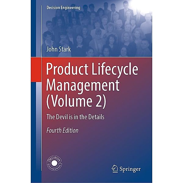 Product Lifecycle Management (Volume 2) / Decision Engineering, John Stark