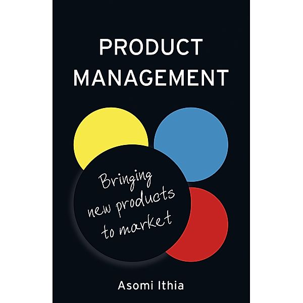 Product Management: Bringing New Products to Market / Matador, Asomi Ithia