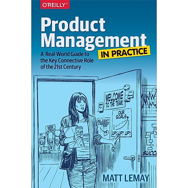 Product Management in Practice, Matt LeMay