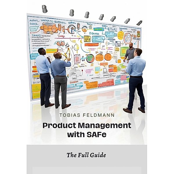 Product Management with SAFe, Tobias Feldmann