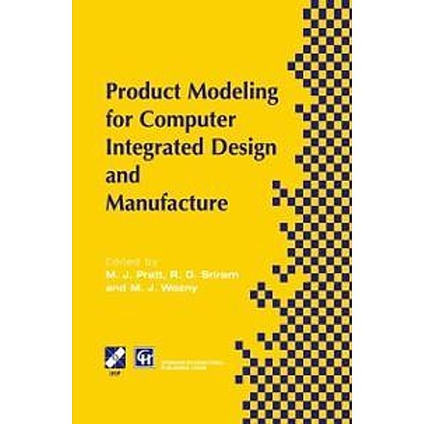 Product Modelling for Computer Integrated Design and Manufacture / IFIP Advances in Information and Communication Technology