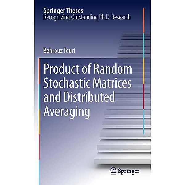 Product of Random Stochastic Matrices and Distributed Averaging / Springer Theses, Behrouz Touri