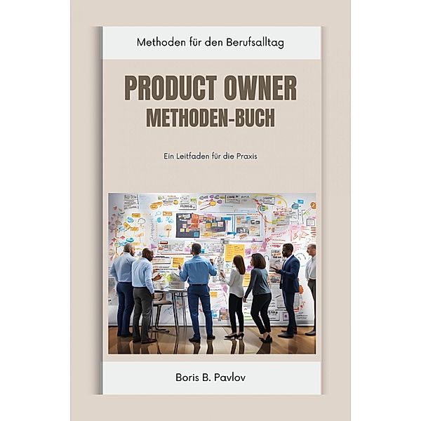 Product Owner Methoden-Buch, Boris B. Pavlov