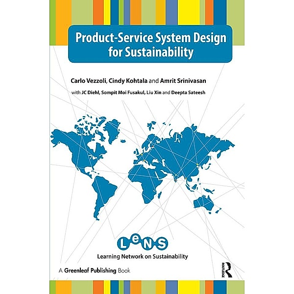 Product-Service System Design for Sustainability, Carlo Vezzoli, Cindy Kohtala, Amrit Srinivasan, Liu Xin, Moi Fusakul, Deepta Sateesh, J. C. Diehl