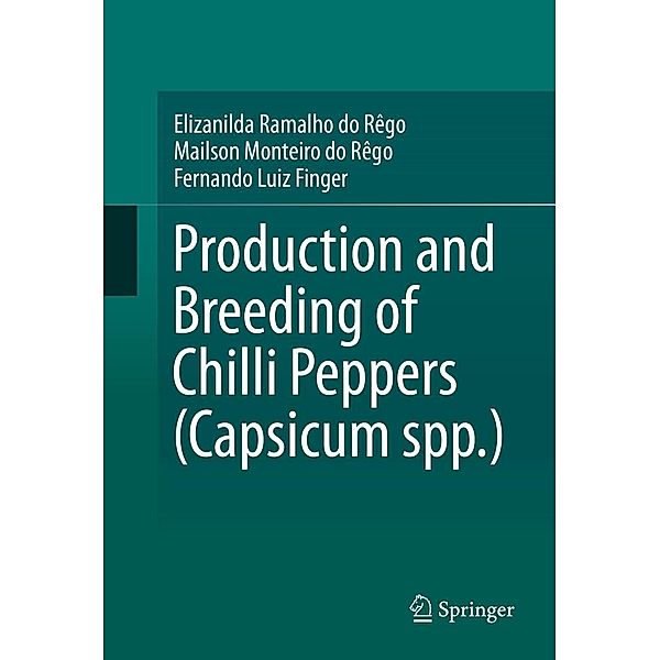 Production and Breeding of Chilli Peppers (Capsicum spp.), Elizanilda Ramalho do Rêgo, Mailson Monteiro do Rêgo, Fernando Luiz Finger