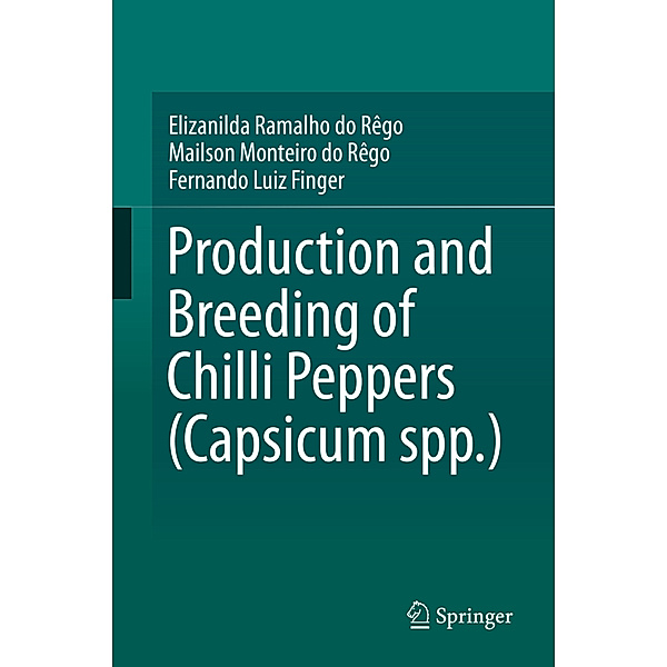 Production and Breeding of Chilli Peppers (Capsicum spp.), Elizanilda Ramalho do  Rêgo, Mailson Monteiro do Rêgo, Fernando Luiz Finger